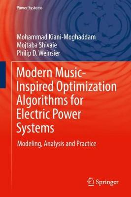 Modern Music-Inspired Optimization Algorithms for Electric Power Systems: Modeling, Analysis and Practice - Power Systems (Hardback)