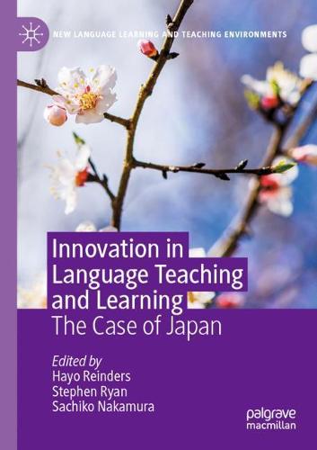 Innovation in Language Teaching and Learning: The Case of Japan - New Language Learning and Teaching Environments (Paperback)
