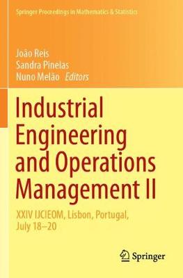 Industrial Engineering and Operations Management II: XXIV IJCIEOM, Lisbon, Portugal, July 18-20 (Paperback)