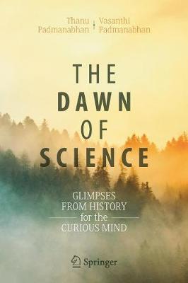 The Dawn of Science: Glimpses from History for the Curious Mind (Paperback)