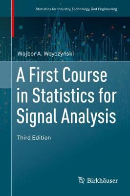 A First Course in Statistics for Signal Analysis - Statistics for Industry, Technology, and Engineering (Hardback)
