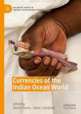 Currencies of the Indian Ocean World - Palgrave Series in Indian Ocean World Studies (Hardback)
