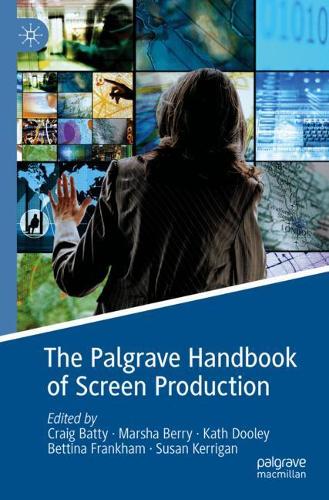 The Palgrave Handbook of Screen Production (Paperback)