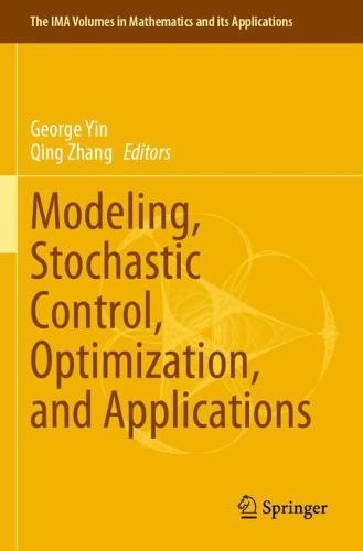 Modeling, Stochastic Control, Optimization, and Applications - The IMA Volumes in Mathematics and its Applications 164 (Paperback)