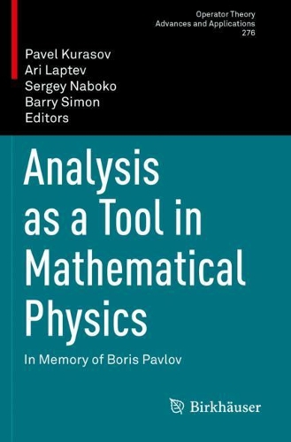 Analysis as a Tool in Mathematical Physics: In Memory of Boris Pavlov - Operator Theory: Advances and Applications 276 (Paperback)