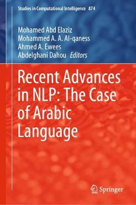 Recent Advances in NLP: The Case of Arabic Language - Studies in Computational Intelligence 874 (Hardback)