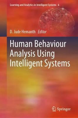 Human Behaviour Analysis Using Intelligent Systems - Learning and Analytics in Intelligent Systems 6 (Hardback)