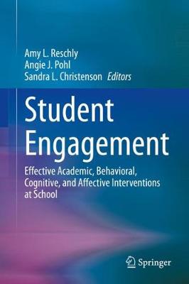 Student Engagement: Effective Academic, Behavioral, Cognitive, and Affective Interventions at School (Hardback)