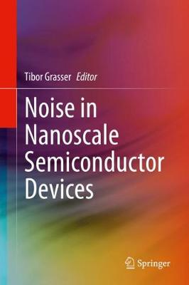 Noise in Nanoscale Semiconductor Devices (Hardback)
