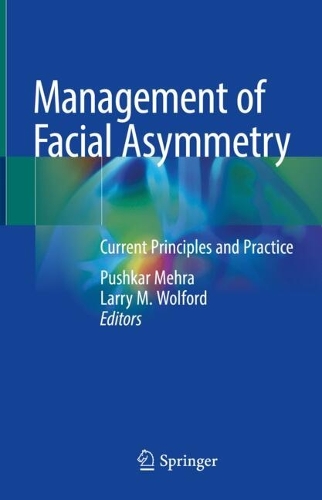 Management of Facial Asymmetry by Pushkar Mehra Larry M. Wolford