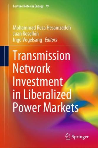 Transmission Network Investment in Liberalized Power Markets - Lecture Notes in Energy 79 (Hardback)