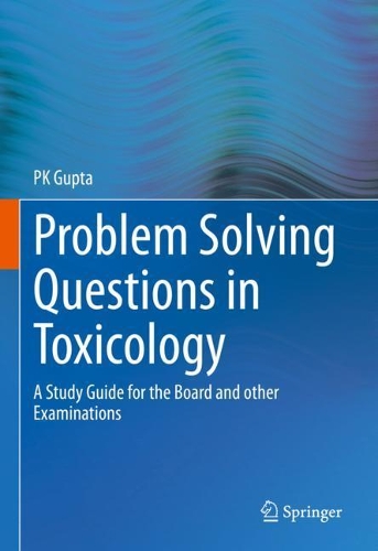 Problem Solving Questions In Toxicology By P K Gupta Waterstones