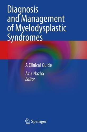 Diagnosis and Management of Myelodysplastic Syndromes by Aziz Nazha ...