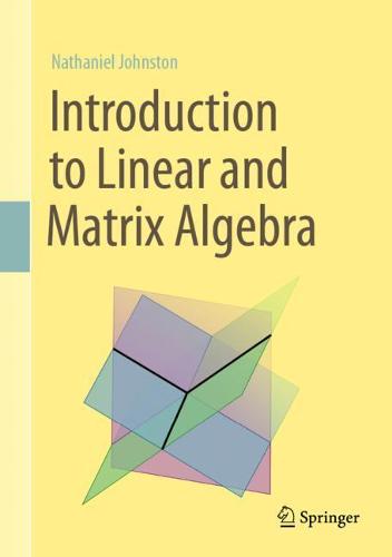 Introduction to Linear and Matrix Algebra (Hardback)