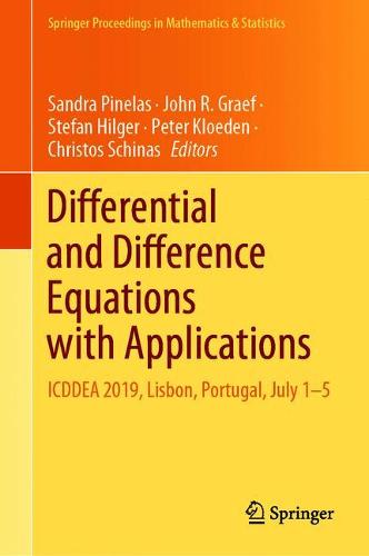 Differential and Difference Equations with Applications: ICDDEA 2019, Lisbon, Portugal, July 1-5 - Springer Proceedings in Mathematics & Statistics 333 (Hardback)
