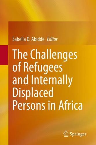 The Challenges of Refugees and Internally Displaced Persons in Africa (Hardback)