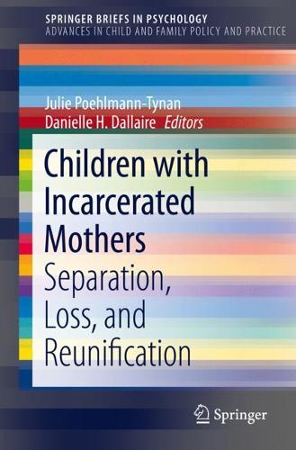 Children with Incarcerated Mothers: Separation, Loss, and Reunification - SpringerBriefs in Psychology (Paperback)
