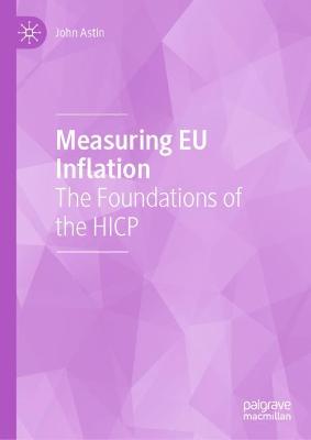 Measuring EU Inflation: The Foundations of the HICP (Hardback)