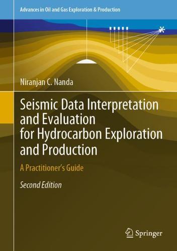 Seismic Data Interpretation and Evaluation for Hydrocarbon Exploration and  Production: A Practitioner’s Guide - Advances in Oil and Gas Exploration & 