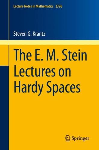 The E. M. Stein Lectures on Hardy Spaces - Lecture Notes in Mathematics (Paperback)