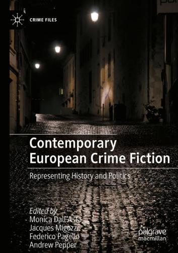 Contemporary European Crime Fiction: Representing History and Politics - Crime Files (Paperback)