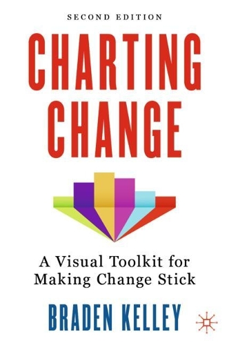 Charting Change: A Visual Toolkit for Making Change Stick (Hardback)