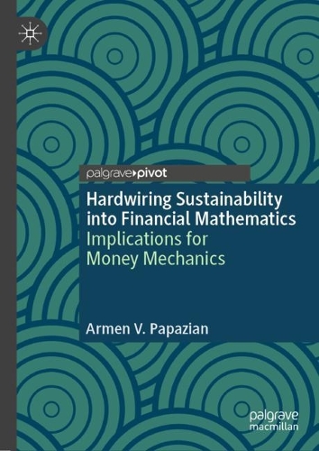 Hardwiring Sustainability into Financial Mathematics: Implications for Money Mechanics (Hardback)