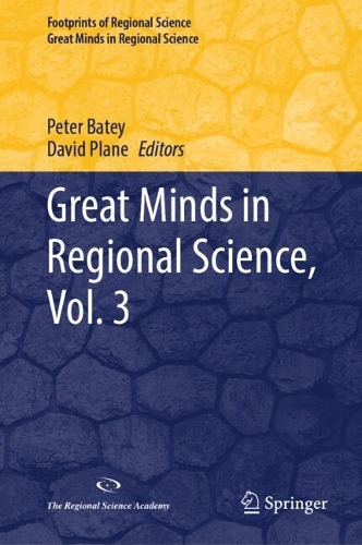 Great Minds in Regional Science, Vol. 3 by Peter Batey, David Plane ...