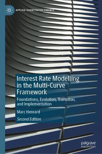 Interest Rate Modelling in the Multi-Curve Framework by Marc