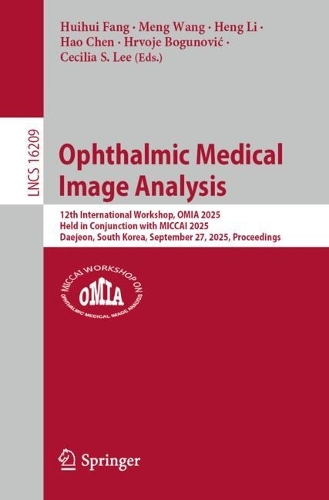 Ophthalmic Medical Image Analysis by Huihui Fang, Meng Wang | Waterstones