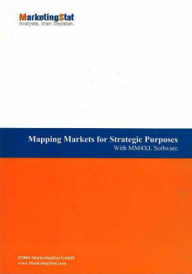 Mapping Markets for Strategic Purposes: With MM4XL Software (Paperback)
