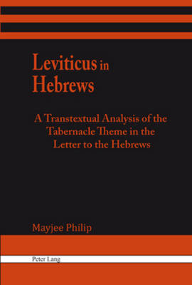 Cover Leviticus in Hebrews: A Transtextual Analysis of the Tabernacle Theme in the Letter to the Hebrews