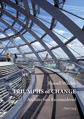 Triumphs of Change: Architecture Reconsidered (Hardback)