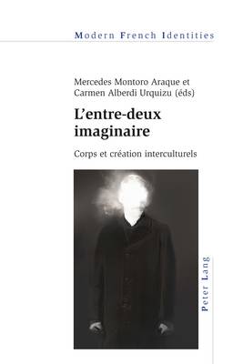 L'entre-deux imaginaire - Modern French Identities 122 (Paperback)