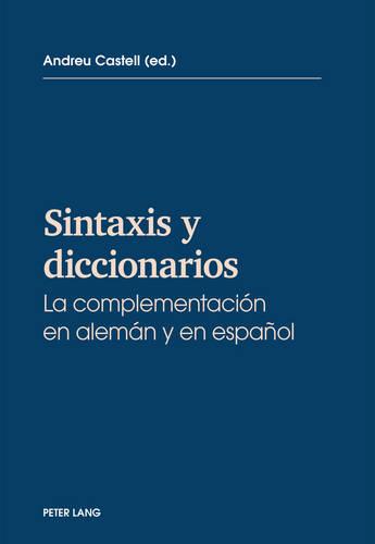 Sintaxis y diccionarios; La complementacion en aleman y en espanol (Paperback)