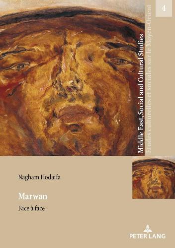 Marwan - Face a Face - Middle East, Social and Cultural Studies / Etudes Culturelle 4 (Paperback)