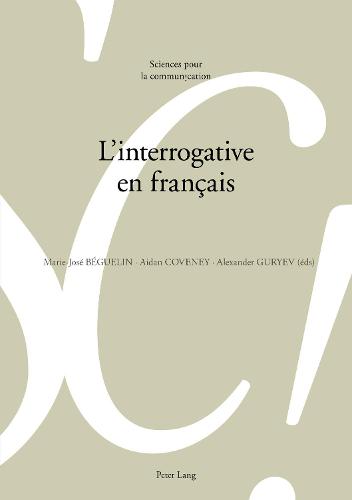 L'Interrogative En Francais - Sciences Pour La Communication 124 (Paperback)