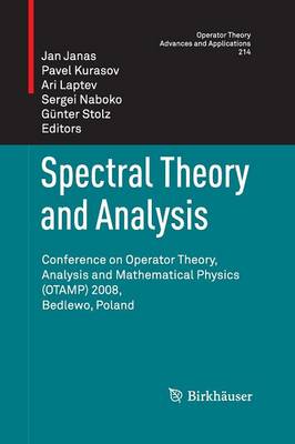 Spectral Theory and Analysis: Conference on Operator Theory, Analysis and Mathematical Physics (OTAMP) 2008, Bedlewo, Poland - Operator Theory: Advances and Applications 214 (Paperback)