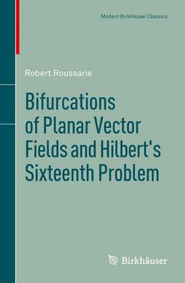 Bifurcations of Planar Vector Fields and Hilbert's Sixteenth Problem - Modern Birkhauser Classics (Paperback)