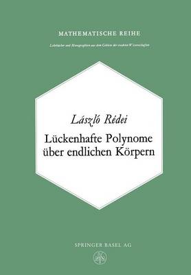 Luckenhafte Polynome Uber Endlichen Korpern - Lehrbucher Und Monographien Aus Dem Gebiete der Exakten Wis 42 (Paperback)