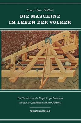 Die Maschine Im Leben Der Volker: Ein Uberblick Von Der Urzeit Bis Zur Renaissance - Wissenschaft Und Kultur 7 (Paperback)