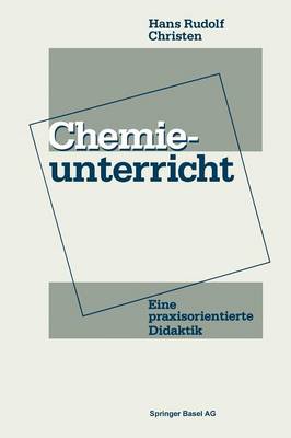 Chemieunterricht: Eine Praxisorientierte Didaktik (Paperback)