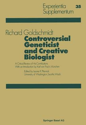 Controversial Geneticist and Creative Biologist: A Critical Review of His Contributions with an Introduction by Karl von Frisch - Experientia Supplementum 35 (Paperback)