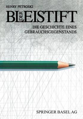 Der Bleistift: Die Geschichte Eines Gebrauchsgegenstands (Paperback)
