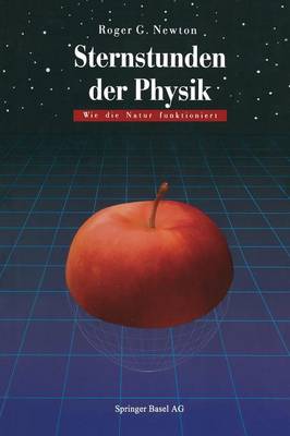Sternstunden Der Physik: Wie Die Natur Funktioniert (Paperback)