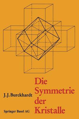 Die Symmetrie Der Kristalle: Von Rene-Just Hauy Zur Kristallographischen Schule in Zurich (Paperback)