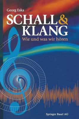 Schall & Klang: Wie Und Was Wir H ren (Paperback)