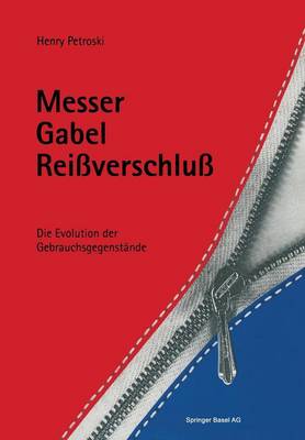 Messer, Gabel, Reissverschluss: Die Evolution Der Gebrauchsgegenstande (Paperback)