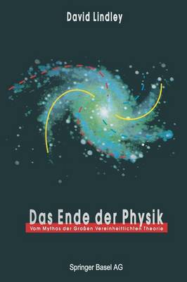 Das Ende Der Physik: Vom Mythos Der Groen Vereinheitlichten Theorie (Paperback)