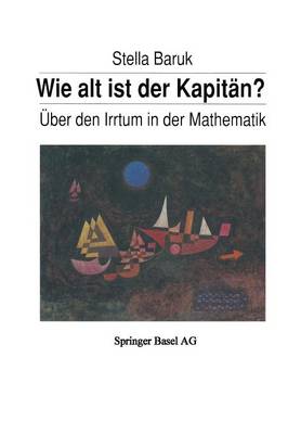 Wie Alt Ist Der Kapitan?: Uber Den Irrtum in Der Mathematik (Paperback)